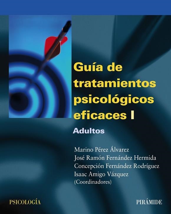 Guía de tratamientos psicológicos eficaces I | 9788436818147 | Pérez Álvarez, Marino;Fernández Hermida, José Ramón;Fernández Rodríguez, Concepción;Amigo Vázquez, I