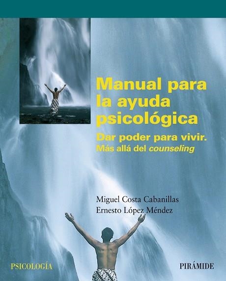 Manual para la ayuda psicológica | 9788436820430 | Costa Cabanillas, Miguel;López Méndez, Ernesto