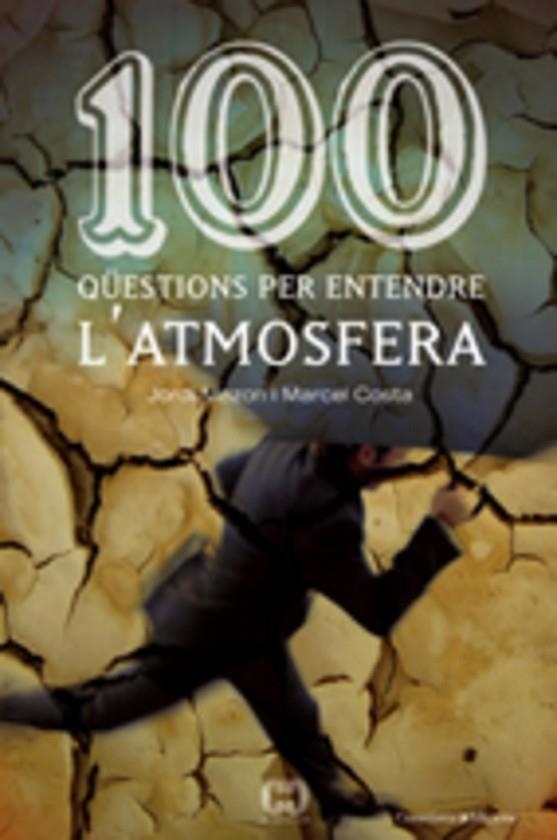 100 qüestions per entendre l'atmosfera | 9788497913362 | Mazon Bueso, Jordi;Costa Vila, Marcel