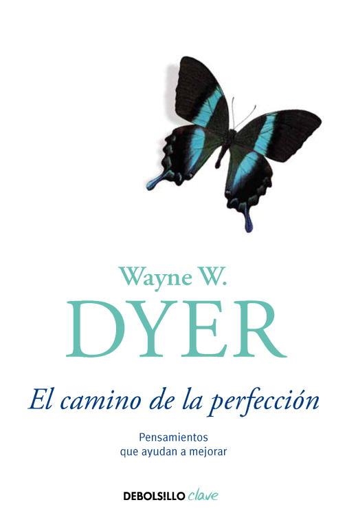 El camino de la perfección | 9788499896847 | Wayne W. Dyer