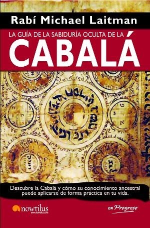 La guía de la sabiduría oculta de la Cabalá | 9788499670201 | Laitman, Rav Michael