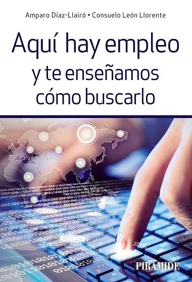 Aquí hay empleo y te enseñamos cómo buscarlo | 9788436836578 | Díaz- Llairó, Amparo;León Llorente, Consuelo