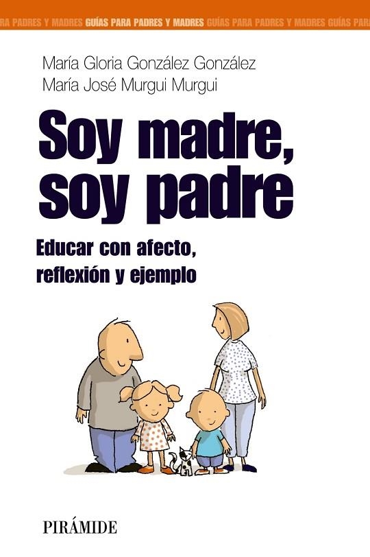 Soy madre, soy padre | 9788436824643 | González González, Mª Gloria;Murgui Murgui, María José