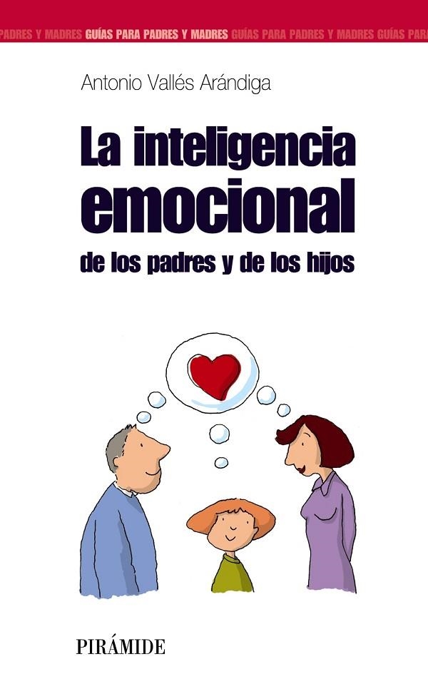 La inteligencia emocional de los padres y de los hijos | 9788436821697 | Vallés Arándiga, Antonio