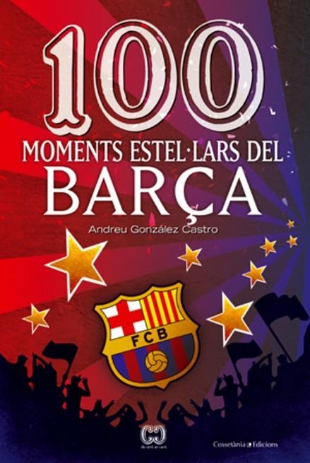 100 moments estel·lars del Barça | 9788497919111 | González Castro, Andreu