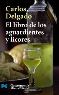 El libro de los aguardientes y licores | 9788420660523 | Delgado, Carlos