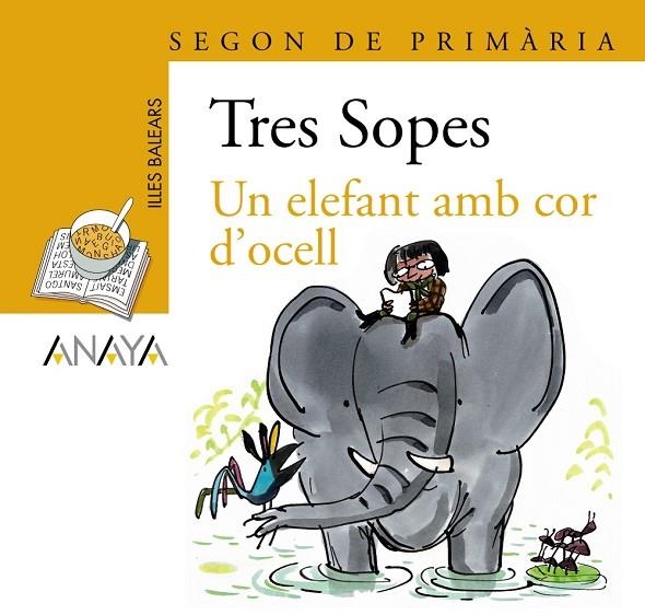 Blíster  " Un elefant amb cor d ' ocell "   2º Primaria (Illes Balears) | 9788466754767 | Anaya Infantil y Juvenil