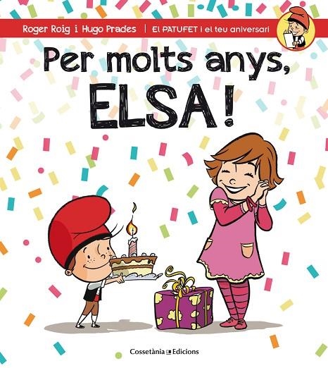 Per molts anys, Elsa! | 9788490345788 | Roig César, Roger