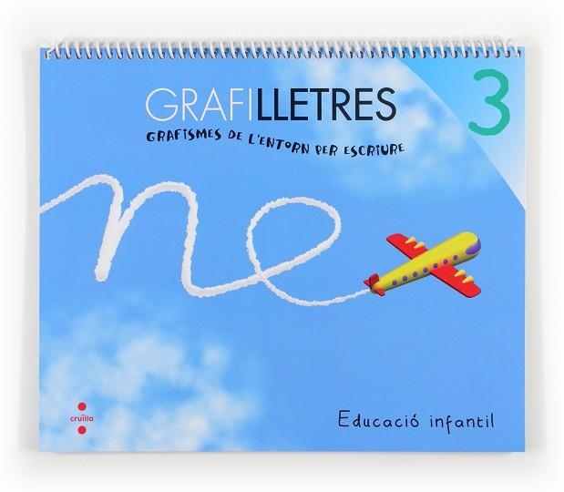 Grafilletres 3. Grafismes de l'entorn per escriure | 9788466133999 | Equip Editorial Cruïlla,