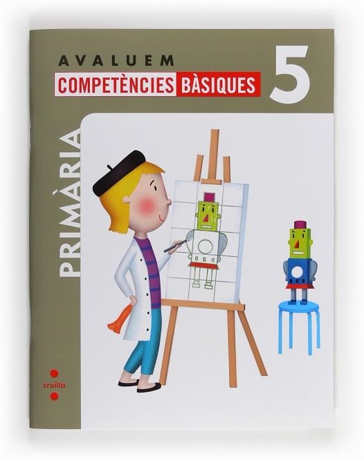 Avaluem competències bàsiques. 5 Primària | 9788466132350 | Guerra Reboredo, Alfonso;Peña Romano, Miriam;Pérez, Nuria