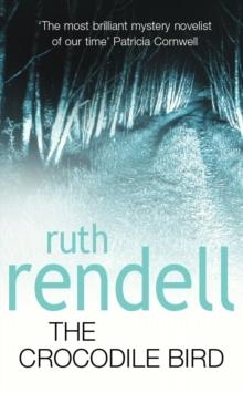 CROCODILE BIRD, THE | 9780099303787 | RUTH RENDELL