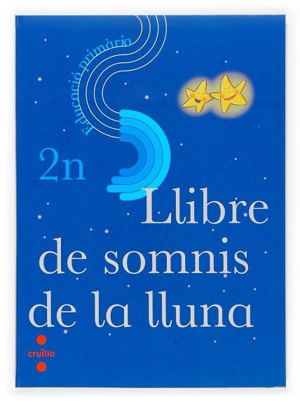 Llibre de somnis de la lluna. 2n Educació primària | 9788466116138 | Equip Editorial Cruïlla,