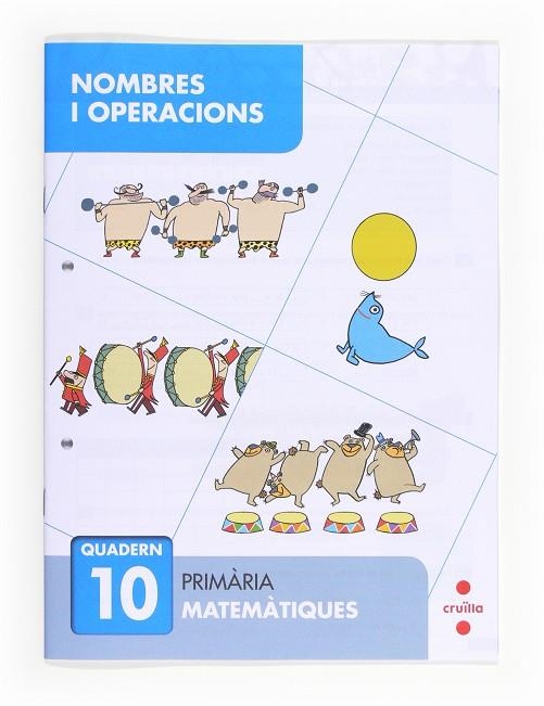 Nombres i operacions 10. Primària | 9788466132718 | Aliaño Tejero, José María;Bellido Peña, Francisco Javier;Galán Mayolín, Francisco Javier;Pérez Bravo