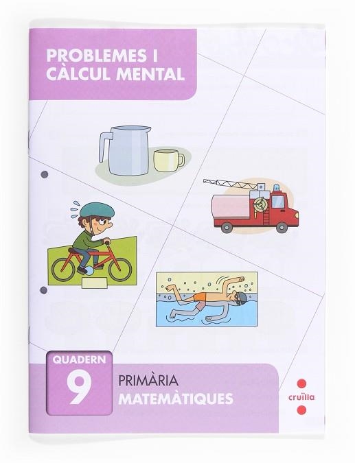 Problemes i càlcul mental 9. Primària | 9788466132893 | Aliaño Tejero, José María;Bellido Peña, Francisco Javier;Galán Mayolín, Francisco Javier;Pérez Bravo