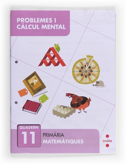 Problemes i càlcul mental 11. Primària | 9788466132916 | Aliaño Tejero, José María;Bellido Peña, Francisco Javier;Galán Mayolín, Francisco Javier;Pérez Bravo