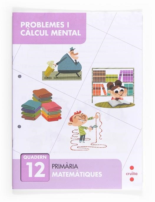 Problemes i càlcul mental 12. Primària | 9788466132923 | Aliaño Tejero, José María;Bellido Peña, Francisco Javier;Galán Mayolín, Francisco Javier;Pérez Bravo