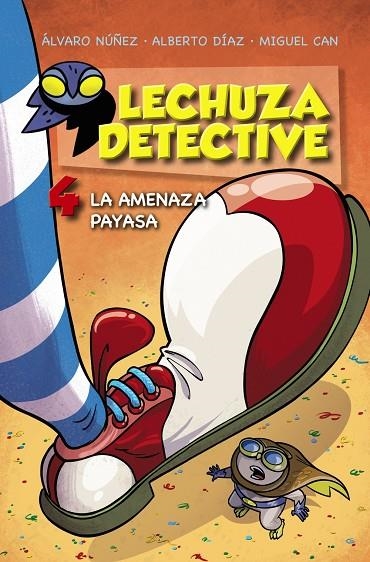 Lechuza Detective 4: La Amenaza Payasa | 9788469809174 | Lechuza, Equipo