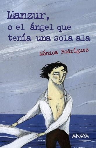 Manzur, o el ángel que tenía una sola ala | 9788467860917 | Rodríguez Suárez, Mónica