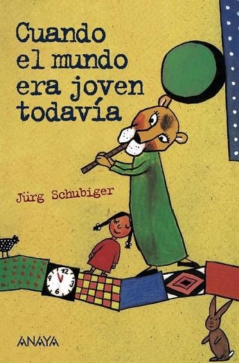 Cuando el mundo era joven todavía | 9788467871005 | Schubiger, Jürg