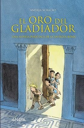 El oro del gladiador | 9788466774536 | Schacht, Andrea