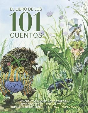 El libro de los 101 cuentos | 9788469834930 | Grimm, Jacob;Grimm, Wilhelm;Perrault, Charles;Afanásiev, A.N.;Andersen, Hans Christian