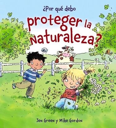 ¿Por qué debo proteger la naturaleza? | 9788467828788 | Green, Jen