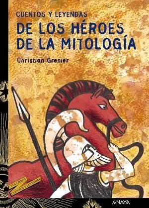 Cuentos y leyendas de los héroes de la mitología | 9788466713177 | Grenier, Christian