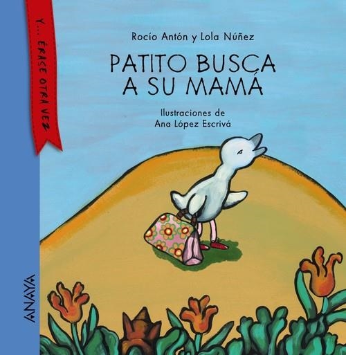 Patito busca a su mamá | 9788467873498 | Antón, Rocío;Núñez, Lola