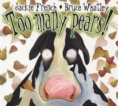 TOO MANY PEARS! | 9781932065480 | JACKIE FRENCH AND BRUCE WHATLEY