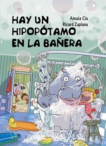 Hay un hipopótamo en la bañera | 9788448845049 | Zaplana Ruiz, Ricard;Cia Abascal, Amaia