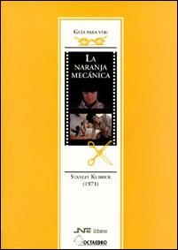 Guía para ver y analizar: La naranja mecánica | 9788480633680 | Marzal Felici, José Javier;Rubio Marco, Salvador