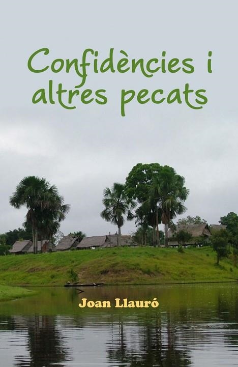 Confidències i altres pecats | 9788494389832 | Llauró i Güell, Joan
