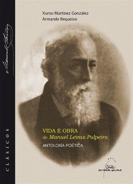 Vida e obra de Manuel Leiras Pulpeiro | 9788498654622 | Martínez González, Xurxo;Requeixo Cuba, Armando