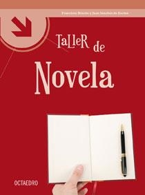 Taller de novela | 9788499210148 | Rincón Rios, Francisco;Sánchez de Enciso, Juan