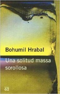 Una solitud massa sorollosa | 9788429746891 | Hrabal, Bohumil