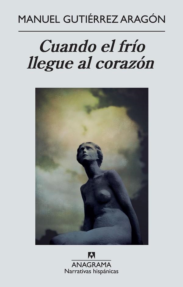 Cuando el frío llegue al corazón | 9788433997661 | Gutiérrez Aragón, Manuel