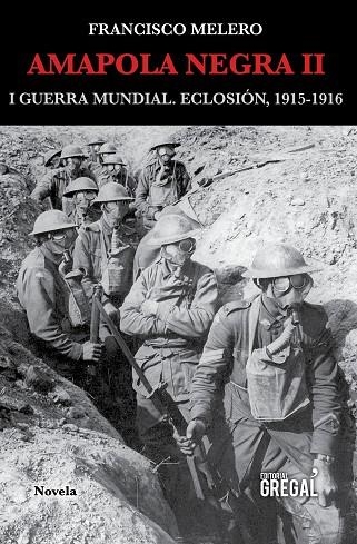 Amapola negra II. Eclosión, 1915-1916 | 9788494618239 | Melero Maíllo, Francisco