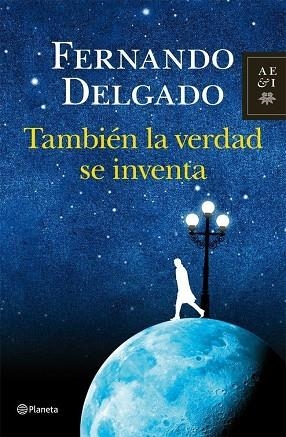 También la verdad se inventa | 9788408004103 | Delgado, Fernando