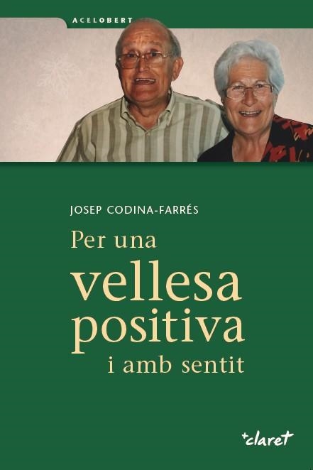 Per una vellesa positiva i amb sentit | 9788491360315 | Codina farrés, Josep