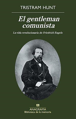 El gentleman comunista. La vida revolucionaria de Friedrich Engels | 9788433907936 | Hunt, Tristram