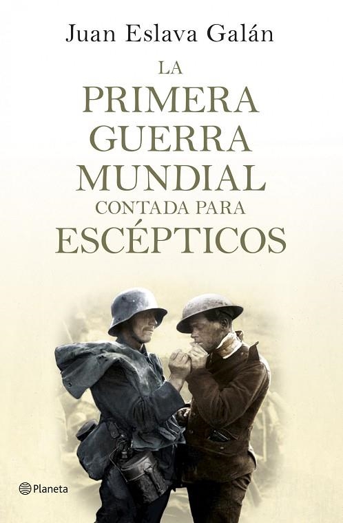 La primera guerra mundial contada para escépticos | 9788408124535 | Eslava Galán, Juan