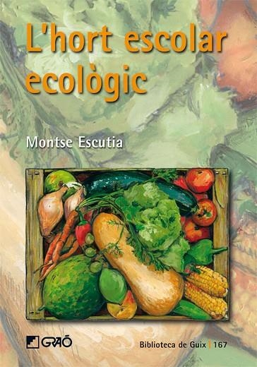 L'hort escolar ecològic | 9788478276998 | Escutia Acedo, Montse