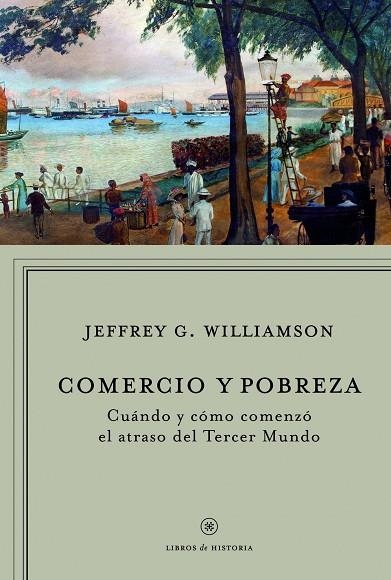 Comercio y pobreza | 9788498920093 | Williamson,  Jeffrey G.