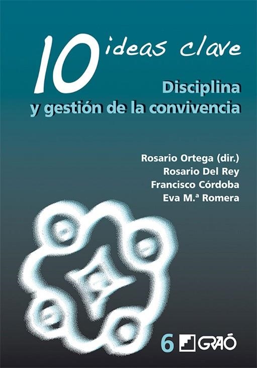 10 Ideas Clave. Disciplina y gestión dela convivencia | 9788478276257 | Romera Félix, Eva María;Córdoba Alcaide, Francisco;del Rey Alamillo, Rosario;Ortega Ruiz, Rosario