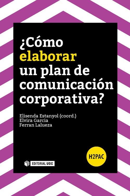 ¿Cómo elaborar un plan de comunicación corporativa? | 9788491161325 | Estanyol Casals (coord.), Elisenda;Garcia Simón, Elvira;Lalueza Bosch, Ferran