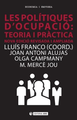 Les polítiques d'ocupació: teoria i pràctica | 9788490646137 | Franco i Sala, Lluís;Alujas i Ruiz, Joan A.;Campmany i Casas, Olga;Jou i Torras, M. Mercè