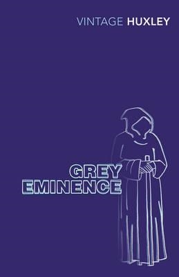 GREY EMINENCE | 9780099477822 | ALDOUS HUXLEY