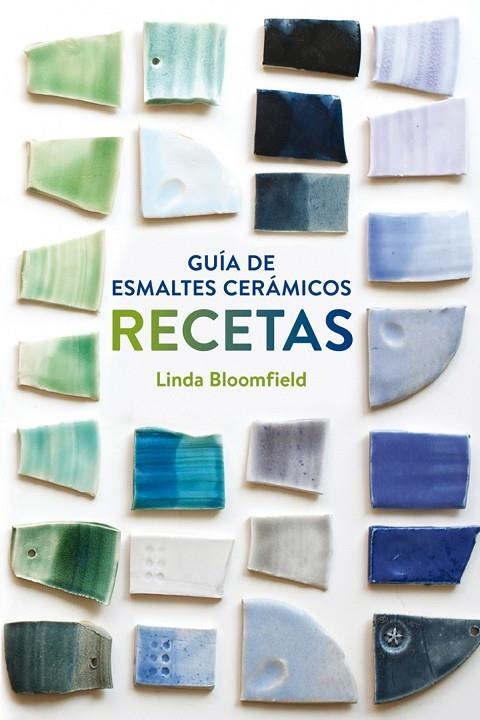Guía de esmaltes cerámicos. Recetas | 9788425228803 | Bloomfield, Linda