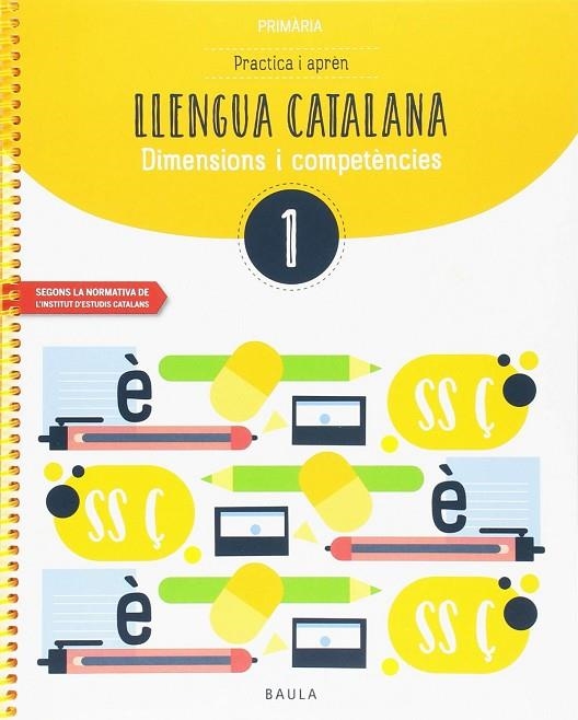 Practica i aprèn Llengua catalana 1 Primària | 9788447936755 | Durany Brunet, Elisenda;Forgas Serra, Núria;Pujol Brunet, Anna;Rodrigo Blanes, Maite