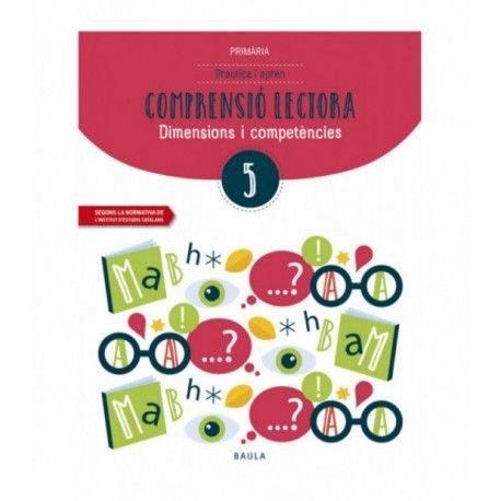 Practica i aprèn Comprensió lectora 5 Primària | 9788447936915 | Badia Escolà, Elisabeth;Camprubí Maya, Carme